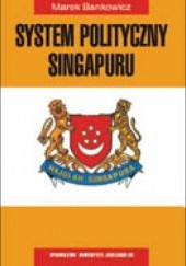 System polityczny Singapuru. Ewolucja historyczna i teraźniejszość