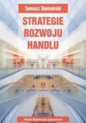 Okładka książki Strategie rozwoju handlu Tomasz Domański