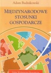 Okładka książki Międzynarodowe stosunki gospodarcze Adam Budnikowski