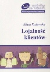 Okładka książki Lojalność klientów Edyta Rudawska