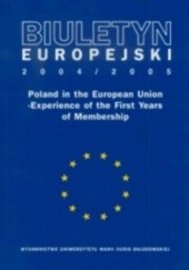 Okładka książki Biuletyn Europejski 2004/2005. Poland in the European Union - Experience of the First Years Bogumiła Mucha-Leszko
