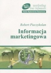 Okładka książki Informacja marketingowa Robert Pieczykolan