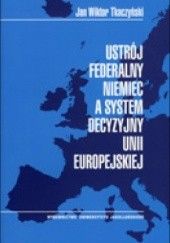 Ustrój federalny Niemiec a system decyzyjny Unii Europejskiej