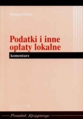 Okładka książki Podatki i inne opłaty lokalne Komentarz/Poradnik Księgowego/ Danuta Drabik