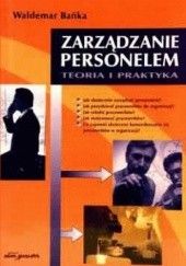 Okładka książki zarządzanie personelem. Teoria i praktyka Waldemar Bańka