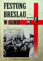 Okładka książki Festung Breslau w ogniu Hermann Niehoff, Hans von Ahlfen