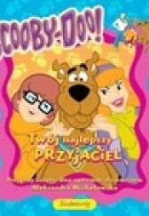 Okładka książki Scooby-Doo! Twój najlepszy przyjaciel praca zbiorowa
