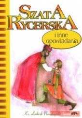 Okładka książki Ks. Ludwik Nowakowski. Szata rycerska. Ludwik Nowakowski