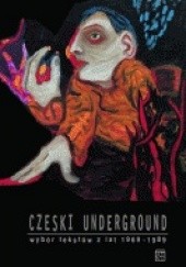 Okładka książki Czeski underground. Wybór tekstów z lat 1969-1989 Martin Machovec
