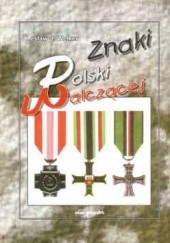 Okładka książki znaki Polskiej Walczącej - Welker Lesław J. Lesław J. Welker
