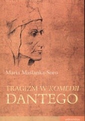 Okładka książki Tragizm w Komedii Dantego Maria Maślanka-Soro