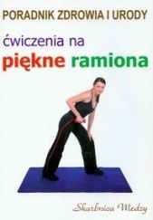 Okładka książki Ćwiczenia na piękne ramiona Justyna Skubisz-Dąbrowska
