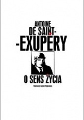 Okładka książki O sens życia Antoine de Saint-Exupéry