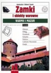 Okładka książki Zamki i obiekty warowne Warmii i Mazur. Wydanie 2 Agnieszka Malinowska-Sypek, Robert Sypek