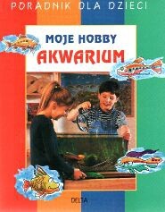 Akwarium - moje hobby