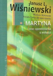 Okładka książki Martyna i inne opowiadania o miłości Janusz Leon Wiśniewski