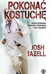 Okładka książki Pokonać kostuchę Josh Bazell