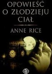 Okładka książki Opowieść o złodzieju ciał Anne Rice