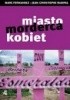 Okładka książki Miasto - morderca kobiet Marc Fernandez,&nbsp;Jean-Christophe Rampal
