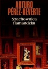 Okładka książki Szachownica flamandzka Arturo Pérez-Reverte