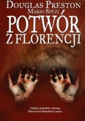 Okładka książki Potwór z Florencji Douglas Preston, Mario Spezi