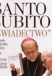 Okładka książki Santo Subito świadectwo + dodatek Stanisław Dziwisz