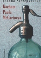Okładka książki Kocham Paula McCartneya Joanna Szczepkowska