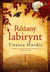 Okładka książki Różany labirynt Titania Hardie