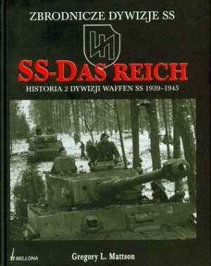 SS-Das Reich. Historia 2 Dywizji Waffen SS 1939-1945