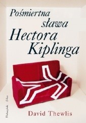 Okładka książki Pośmiertna sława Hectora Kiplinga David Thewlis