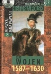 Okładka książki Multimedialna historia Polski - TOM 9 - Czas wojen 1587-1630 Tadeusz Cegielski, Beata Janowska, Joanna Wasilewska-Dobkowska