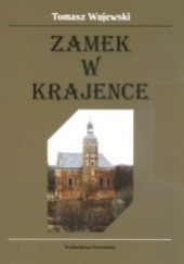 Okładka książki Zamek w Krajence Tomasz Wujewski