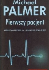 Okładka książki Pierwszy pacjent Michael Palmer