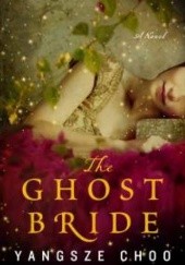 Okładka książki The Ghost Bride Yangsze Choo