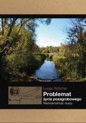 Okładka książki Problemat życia pozagrobowego Łucjan Böttcher