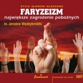 Okładka książki FARYZEIZM największe zagrożenie pobożnych Jarosław Międzybrodzki