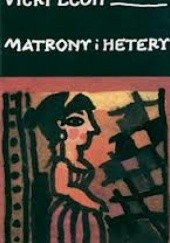 Okładka książki Matrony i hetery Vicki León