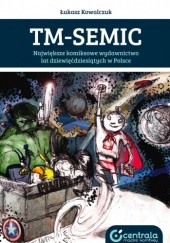 TM-Semic. Największe komiksowe wydawnictwo lat dziewięćdziesiątych w Polsce