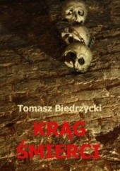 Okładka książki Krąg śmierci Tomasz Biedrzycki