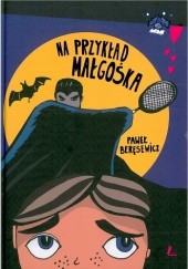 Okładka książki Na przykład Małgośka Paweł Beręsewicz