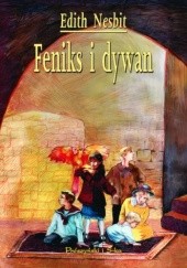 Okładka książki Feniks i dywan Edith Nesbit