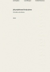 Okładka książki Jak projektować kroje pisma: od szkicu do ekranu Cristóbal Henestrosa, Laura Meseguer, José Scaglione