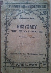 Okładka książki Krzyżacy w Polsce Kazimierz Król