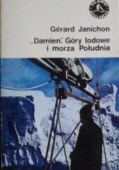 Okładka książki „Damien”. Góry lodowe i morza Południa Gérard Janichon