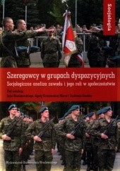 Okładka książki Szeregowcy w grupach dyspozycyjnych Agnieszka Krasowska-Morut, Jan Maciejewski