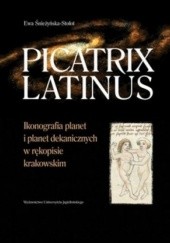Okładka książki Picatrix Latinus. Ikonografia planet i planet dekanicznych w rękopisie krakowskim