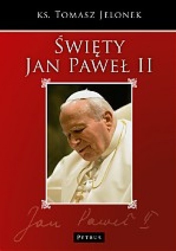 Okładka książki Święty Jan Paweł II Tomasz Jelonek