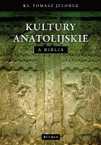 Okładka książki Kultury Anatolijskie a Biblia Tomasz Jelonek