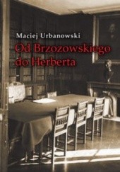 Okładka książki Od Brzozowskiego do Herberta Maciej Urbanowski