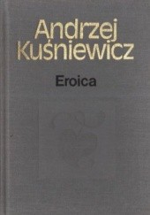Okładka książki Eroica Andrzej Kuśniewicz